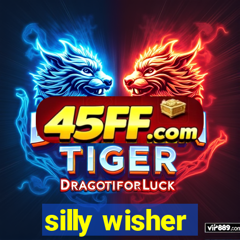 silly wisher